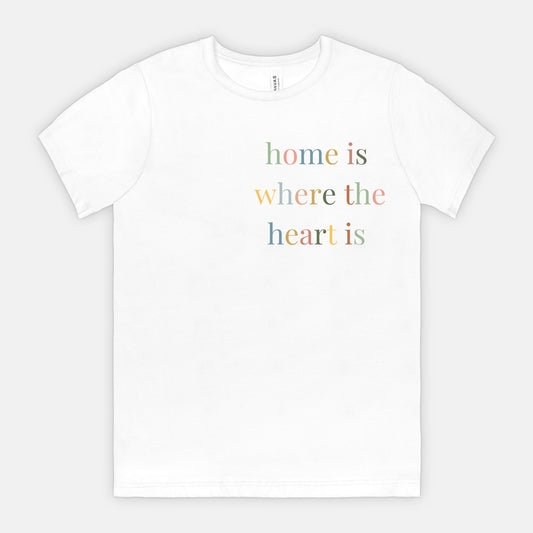 Home is Where the Heart is T-Shirt